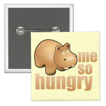 me so hungry funny hippo pinback button