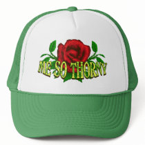 Me So Thorny hats by sogeshirts Me So Thorny hats