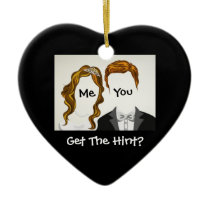 Me, You, Get The Hint-Heart Ornament ornaments