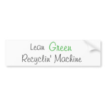 Mean Green, Recyclin' Machine bumper stickers by ydtz07 Mean Green, Recyclin' Machine bumper stickers