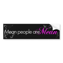 Mean People Are Mean bumper stickers by jwharton3 Mean People Are Mean bumper stickers