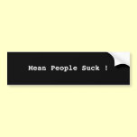 Mean People Suck! bumper stickers