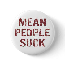 Mean People Suck Button by InsideOut_Tees Mean People Suck Button