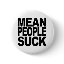 Mean People Suck buttons