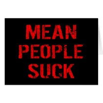 Mean People Suck Greeting Card by InsideOut_Tees Mean People Suck Greeting Card