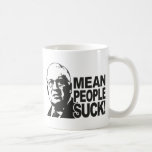 Mean People Suck Mug