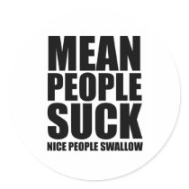 Mean people suck stickers by CarbonClothing Mean people suck stickers