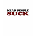 Mean People Suck t-shirts