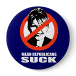 Mean Republicans Suck Pinback Buttons