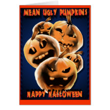 Mean Ugly Pumpkins Card