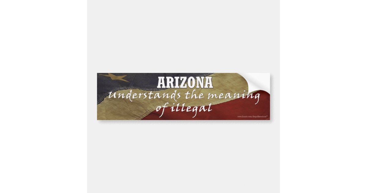 meaning-of-illegal-bumper-sticker-zazzle