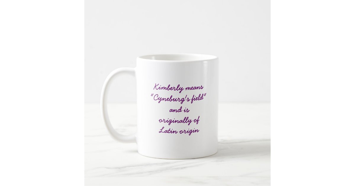 Meaning Of Kimberly Mug Zazzle