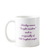 Meaning of Shirley Mug by IArtist40 Meaning of Shirley Mug