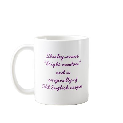 Meaning of Shirley Mug by IArtist40