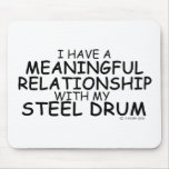 Meaningful Relationship Steel Drum Mousepad