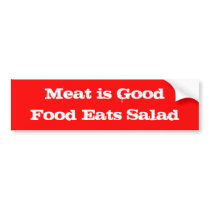 Meat is GoodFood Eats Salad bumper stickers by JuniperLimb Meat is GoodFood Eats Salad bumper stickers