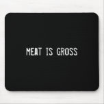 meat is gross mouse pad