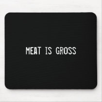 meat is gross mousepads