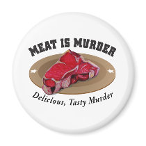 Meat Is Murder - Delicious, Tasty Murder magnets