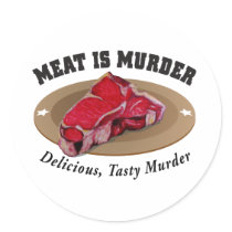 Meat Is Murder - Delicious, Tasty Murder Round Stickers