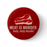 Meat is Murder, Tasty Murder buttons