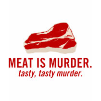 Meat is Murder, Tasty Murder t-shirts by strk3 Meat is Murder, Tasty Murder t-shirts