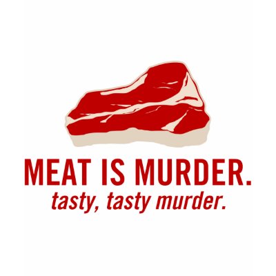 Meat is Murder, Tasty Murder T-shirt by strk3