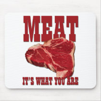 Meat... It's What You Are mousepads