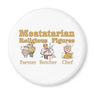 round_magnet - The Farmer, the Butcher and the holy Chef are the three main icons of the Meatatarian religion.  These three mystical people bring all the meaty goodness to hungry Meatatarians everywhere.: Sizes 