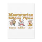  - The Farmer, the Butcher and the holy Chef are the three main icons of the Meatatarian religion.  These three mystical people bring all the meaty goodness to hungry Meatatarians everywhere.: Sizes 