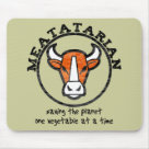 standard_mousepad - Meatatarian.  Saving the planet one vegetable at a time.  Eating Meat means there are less vegetables grown, less green house gas emissions produced to create the vegetable.  Meatatarians are sacrificing themselves for the greater good.: Sizes 
