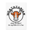  - Meatatarian.  Saving the planet one vegetable at a time.  Eating Meat means there are less vegetables grown, less green house gas emissions produced to create the vegetable.  Meatatarians are sacrificing themselves for the greater good.: Sizes 