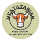 round_sticker - Meatatarian.  Saving the planet one vegetable at a time.  Eating Meat means there are less vegetables grown, less green house gas emissions produced to create the vegetable.  Meatatarians are sacrificing themselves for the greater good.: Sizes 