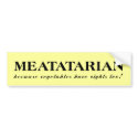Meatatarian Vegetables Funny Bumper Sticker Humor bumper stickers by FunnyBusiness Meatatarian Vegetables Funny Bumper Sticker Humor bumper stickers