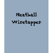 Meatball Wiretapper t-shirts by checarsner Meatball Wiretapper t-shirts