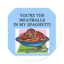 MEATBALLS and spahgetti lovers Round Sticker