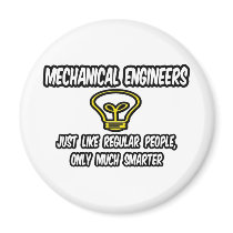 Mech Engineers...Regular People, Only Smarter Fridge Magnets