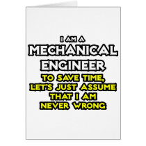 Mechanical Engineer...Assume I Am Never Wrong Greeting Cards