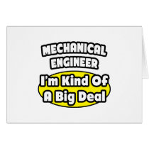 Mechanical Engineer  = Kind of a Big Deal Greeting Cards