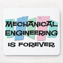 Mechanical Engineering Is Forever mousepads by sciencewillprevail Mechanical Engineering Is Forever mousepads