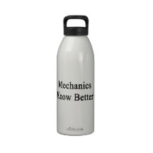 Mechanics Know Better Reusable Water Bottles