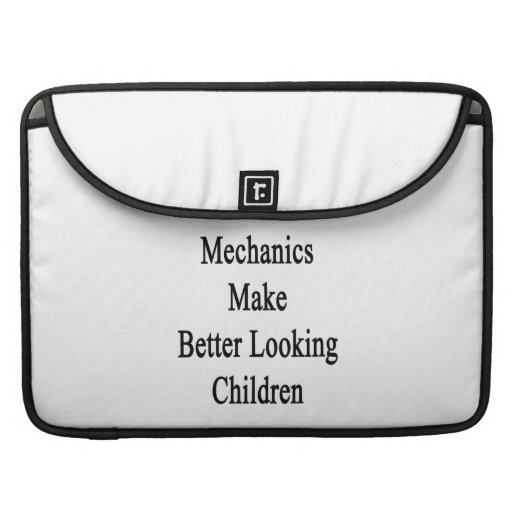 Mechanics Make Better Looking Children Sleeve For MacBooks