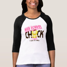 Med School Chick 1 Tees