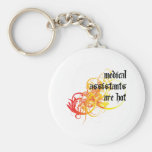 Medical Assistants Are Hot Keychain