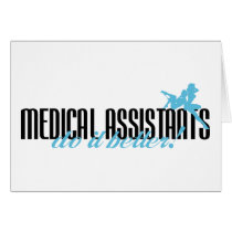 Medical Assistants Do It Better! cards by poorrichards Medical Assistants Do It Better! cards
