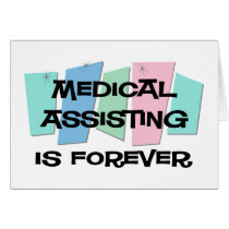 Medical Assisting Is Forever cards