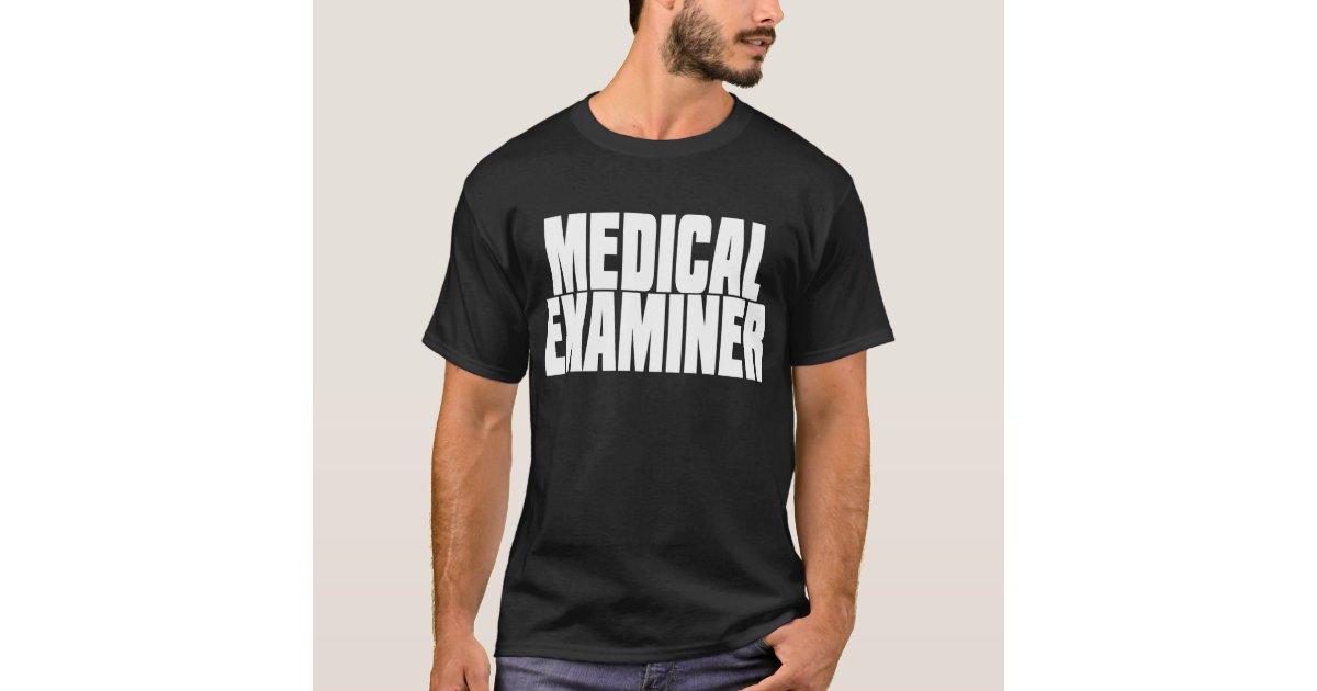 Medical Examiner Black TShirt Zazzle