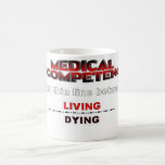 MEDICAL INCOMPETENCE MUG