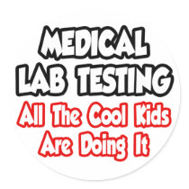 Medical Lab Testing...All The Cool Kids Stickers