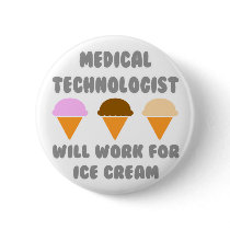 Medical Tech ... Will Work For Ice Cream Pin